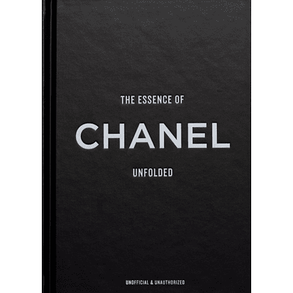 Книга на английском языке "The Essence of Chanel. Unfolded" HB, Kelly Reising