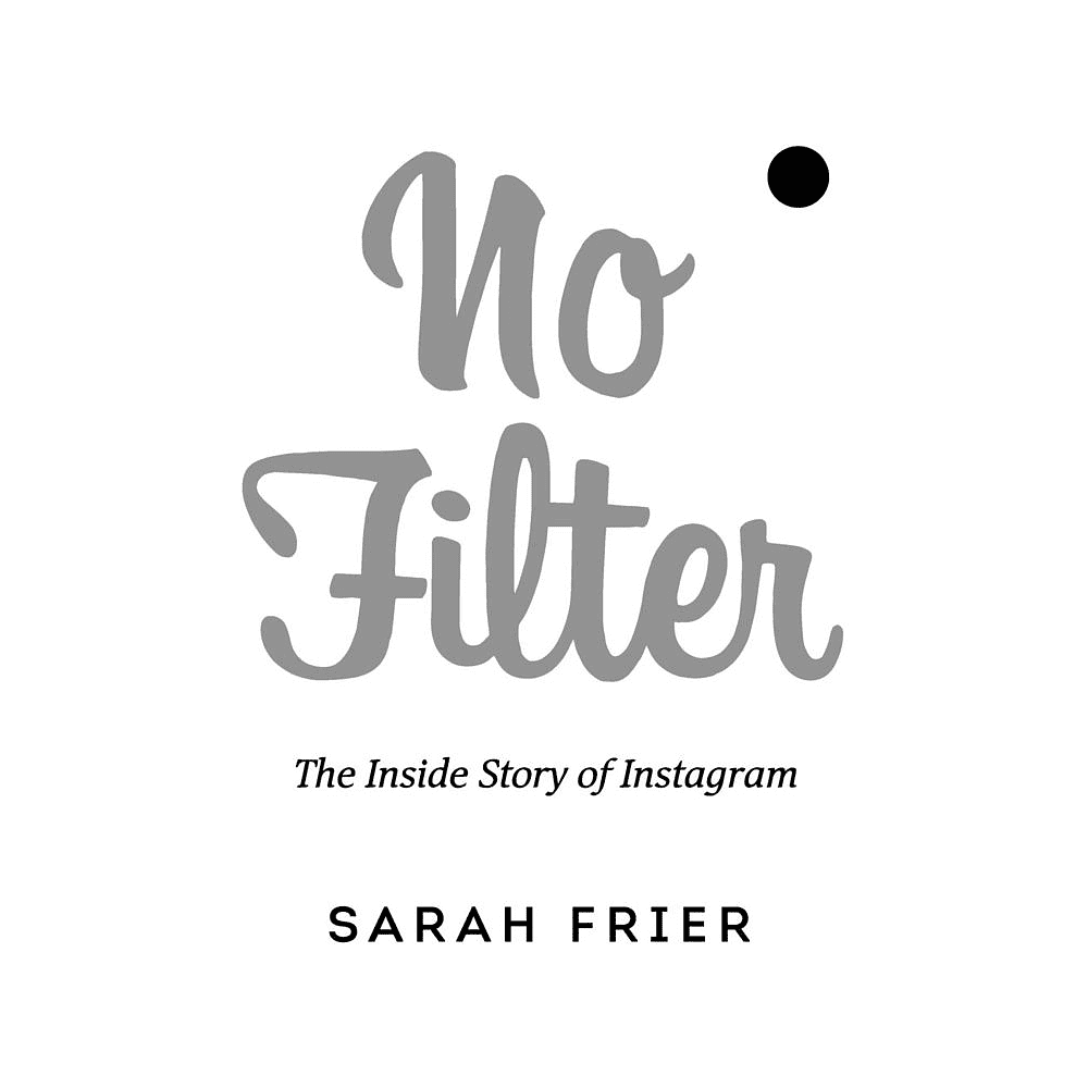 Книга "No Filter. История Instagram", Сара Фрайер, -30% - 2