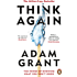 Книга на английском языке "Think Again", Adam Grant